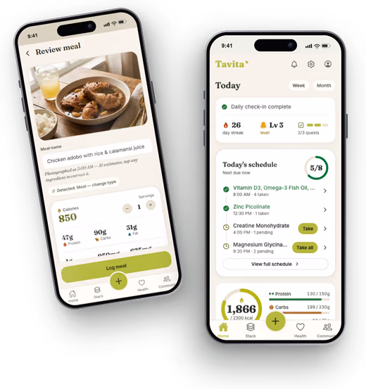 Two iPhones running Tavita: a photographed meal identified with calories and macros, and the Today dashboard with the day's supplement schedule